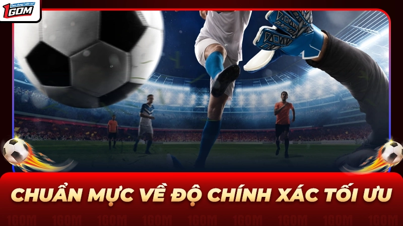 Mức độ chính xác và tính tin cậy của thông tin