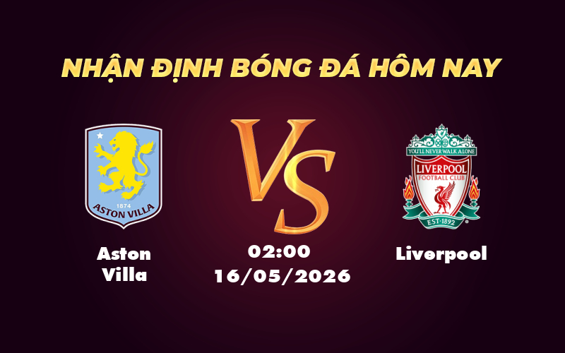 aston villa liverpool 16 05 ngoai hang anh