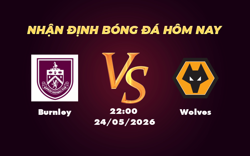 burnley wolves 24 05 ngoai hang anh